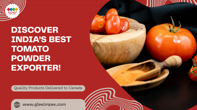 Glee Impex Pvt Ltd: Top Tomato Powder Exporter from India to Canada