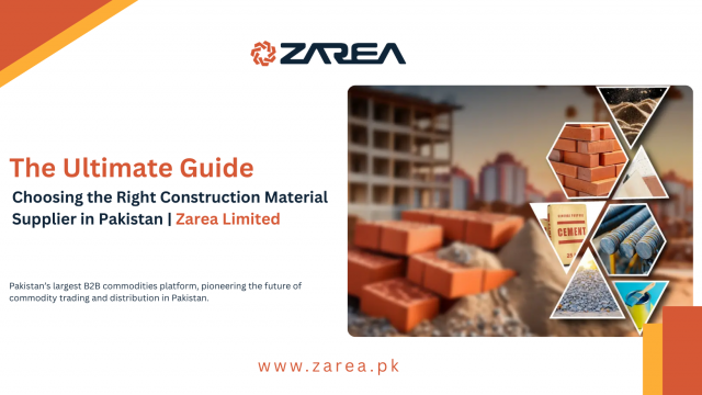 The Ultimate Guide to Choosing the Right Construction Material Supplier in Pakistan | Zarea Limited