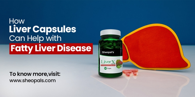 Ayurvedic Liver Capsules: Ancient Remedies for Modern Liver Health 