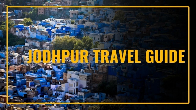 From Forts to Food: A Local’s Guide to Jodhpur Holidays