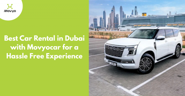 Best Car Rental in Dubai with Movyocar for a Hassle Free Experience