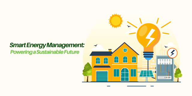Smart Energy Management: Powering a Sustainable Future