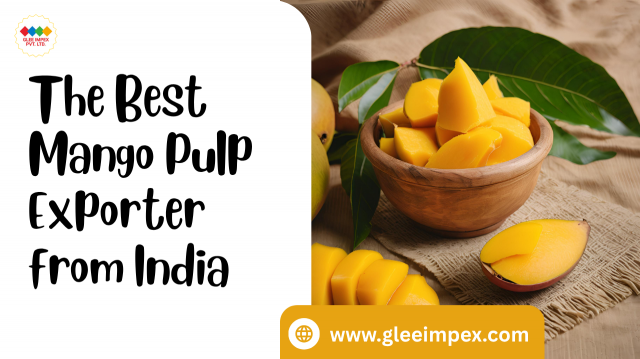 Glee Impex Pvt Ltd: Trusted Mango Pulp Exporter in India