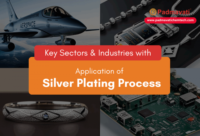 Key Sectors & Industries with Application of Silver Plating Process