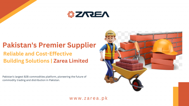 Pakistan's Premier Supplier for Reliable and Cost-Effective Building Solutions | Zarea Limited