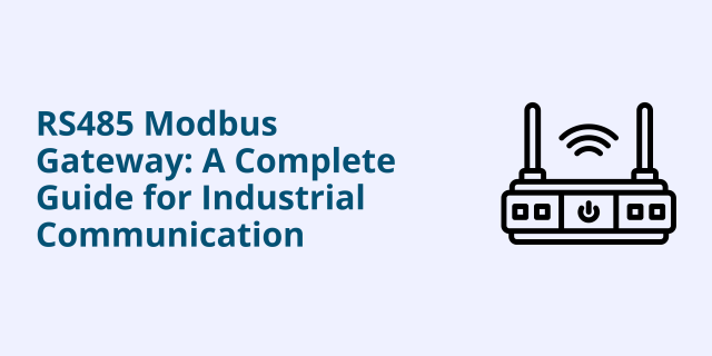 RS485 Modbus Gateway: A Complete Guide for Industrial Communication