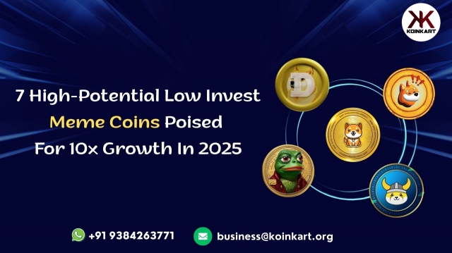 7 High-Potential Low Invest Meme Coins Poised For 10x Growth In 2025