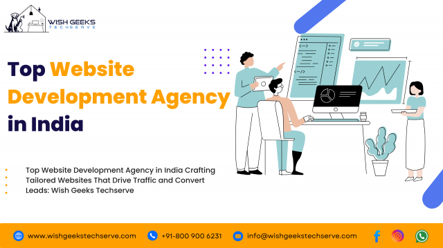 Top Website Development Agency in India Crafting Tailored Websites That Drive Traffic and Convert Leads: Wish Geeks Techserve