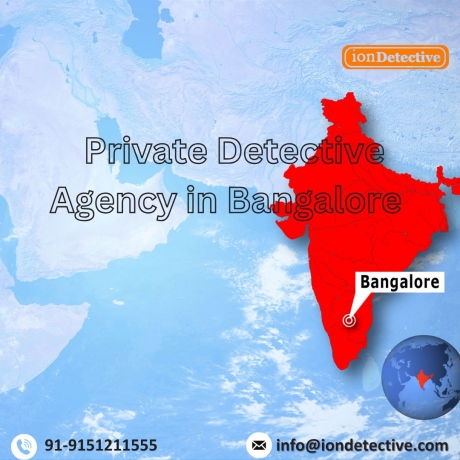 Top Private Detective Agency in Bangalore – Trusted Services by Ion Detective Agency