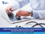 MBBS Without NEET: Opportunities to Study Medicine Abroad Without Entrance Exams