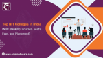 Top NIT Colleges In India (NIRF Ranking, Courses, Seats, Fees, and Placement)