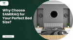 Why Choose SAMIRAQ for Your Perfect Bed Size?