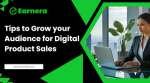 Tips to Grow your Audience for Digital Product Sales
