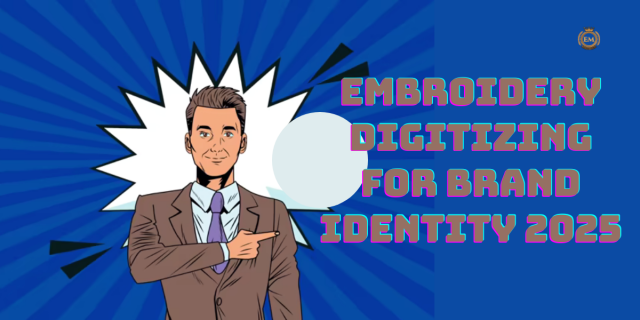 Embroidery Digitizing for Brand Identity 2025