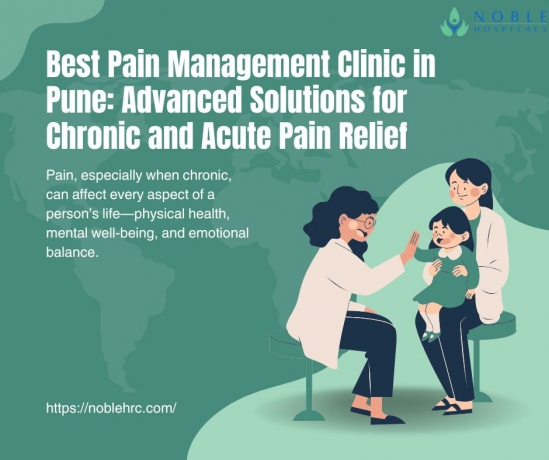 Best Pain Management Clinic in Pune: Advanced Solutions for Chronic and Acute Pain Relief