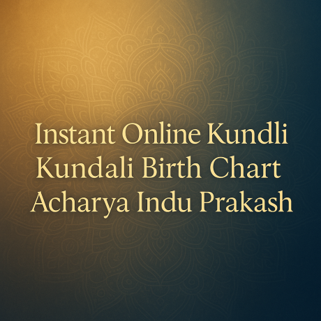 Instant Online Kundli: Kundali Birth Chart | Acharya Indu Prakash
