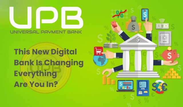 Universal Payment Bank: This New Digital Bank Is Changing Everything – Are You In?