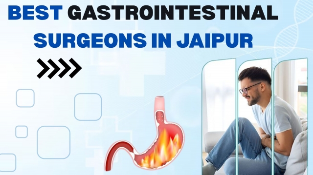 Expert GI Care: Meet the Best Gastrointestinal Surgeons in Jaipur