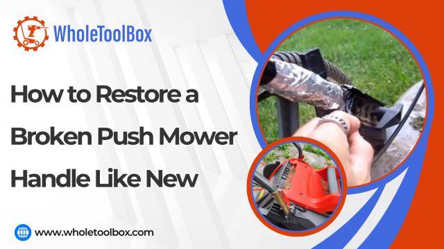 How to Restore a Broken Push Mower Handle Like New