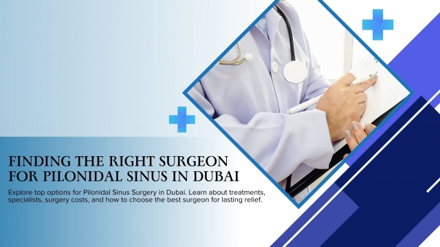Finding the Right Surgeon for Pilonidal Sinus in Dubai