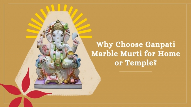 Why Choose Ganpati Marble Murti for Home or Temple?