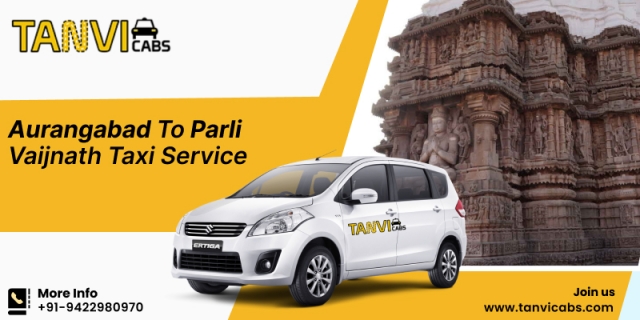 Aurangabad to Parli Vaijnath Taxi Service – Comfortable, Reliable and Affordable Rides with Tanvi Cabs
