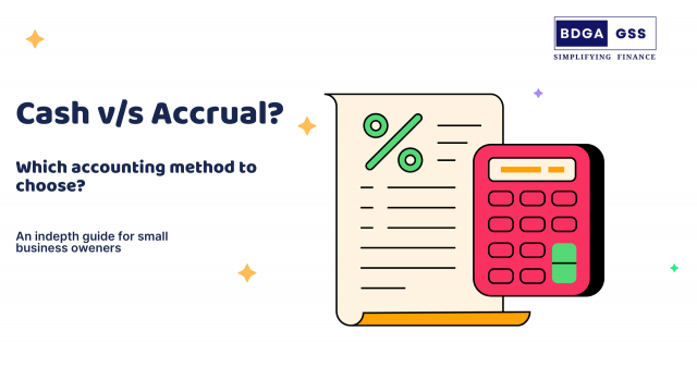 Cash v/s Accrual Accounting: Which Is Better for Your Small Business?