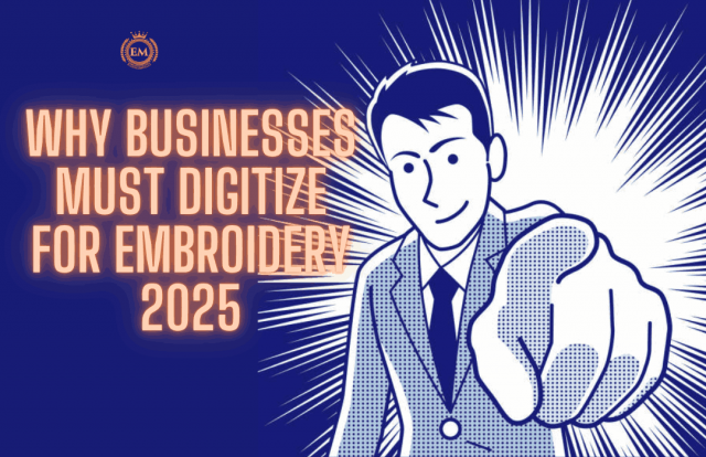 Why Businesses Must Digitize for Embroidery 2025