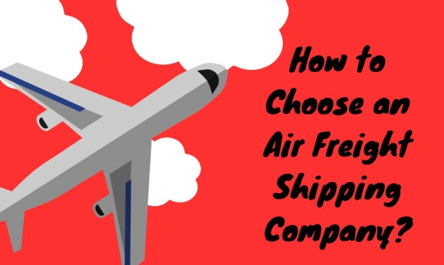 How to Choose an Air Freight Shipping Company?