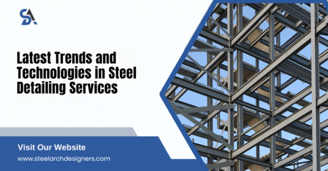 Latest Trends and Technologies in Steel Detailing Services