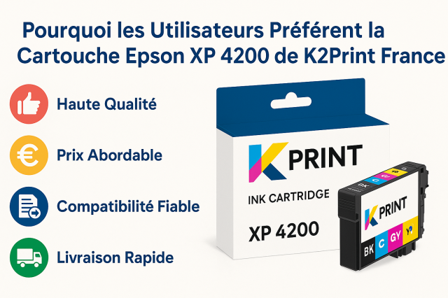 Pourquoi les Utilisateurs Préfèrent la Cartouche Epson XP 4200 de K2Print France