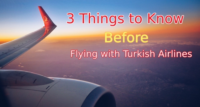 3 Things to Know Before Flying with Turkish Airlines