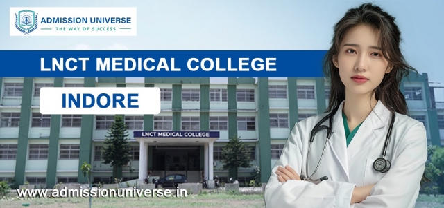Why Students Prefer LNCT Medical College for Their Dream Career in Medicine