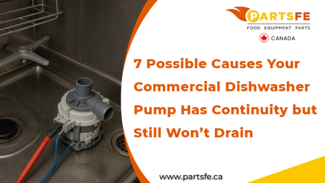 7 Possible Causes Your Commercial Dishwasher Pump Has Continuity but Still Won’t Drain