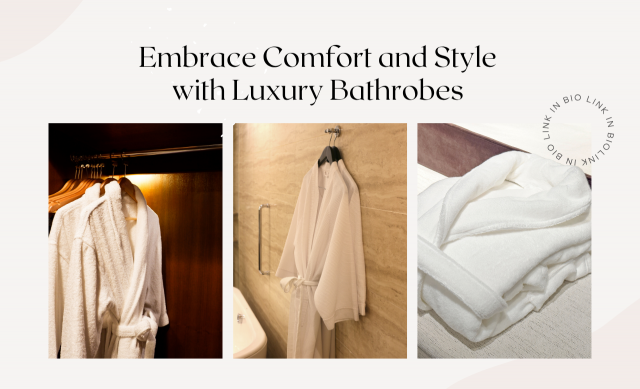 Embrace Comfort and Style with Luxury Bathrobes