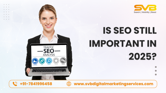 Is SEO Still Important in 2025? A Strategic Perspective for Brands That Want to Win
