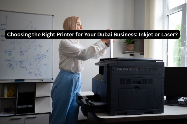 Choosing the Right Printer for Your Dubai Business: Inkjet or Laser?