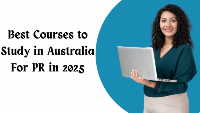 Best Courses to Study in Australia for PR in 2025