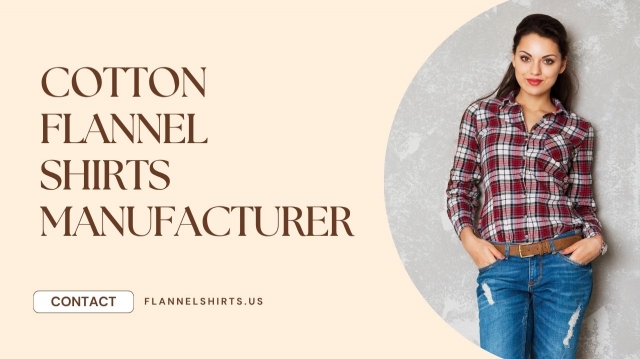 Embracing Comfort and Craftsmanship with Cotton Flannel Shirts