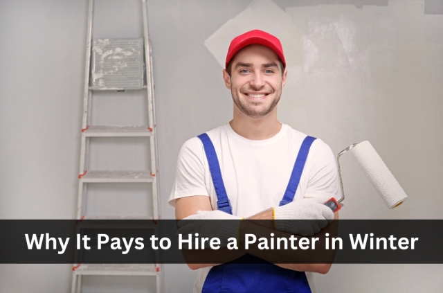 Why It Pays to Hire a Painter in Winter