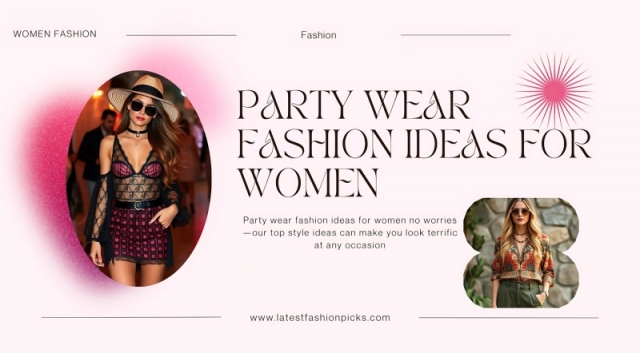 Party Wear Fashion Ideas For Women