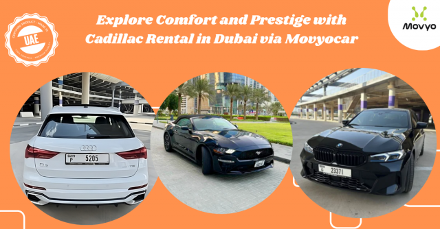 Explore Comfort and Prestige with Cadillac Rental in Dubai via Movyocar