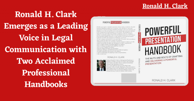 Ronald H. Clark Emerges as a Leading Voice in Legal Communication with Two Acclaimed Professional Handbooks