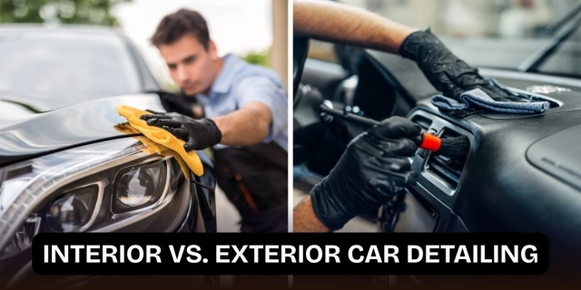 Interior vs. Exterior Car Detailing: What’s Included in Each?