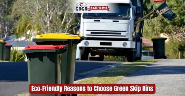 Eco-Friendly Reasons to Choose Green Skip Bins