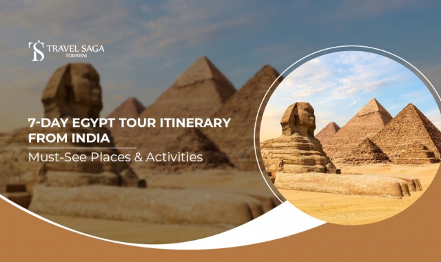 7-Day Egypt Tour Itinerary from India Must-See Places & Activities