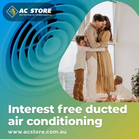 5 Benefits of Choosing Interest Free Ducted AC Installation for Your Home