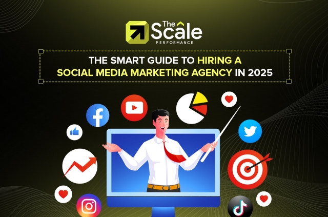 The Smart Guide to Hiring a Social Media Marketing Agency in 2025