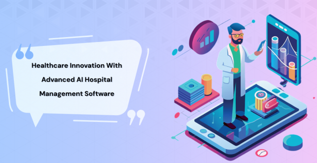 Healthcare Innovation with Advanced AI Hospital Management Software