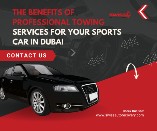 The Benefits of Professional Towing Services for Your Sports Car in Dubai